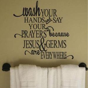 Wash Your Hands And Say Your Prayers Bathroom Wall..
