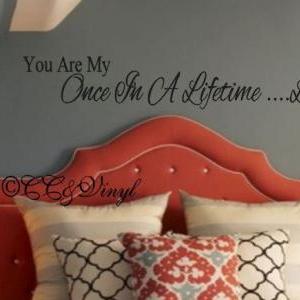 You Are My Once In A Lifetime Love, Vinyl Wall..