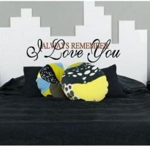 Always Remember I Love You Bedroom Decal