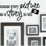 Every Picture Has A Story Vinyl Decal