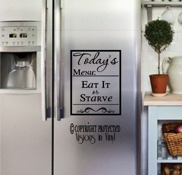 Today's Menu Eat It Or Starve Vinyl Decal