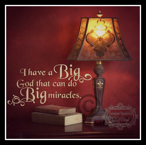 I Have A Big God That Can Do Big Miracles Vinyl Wall Decal