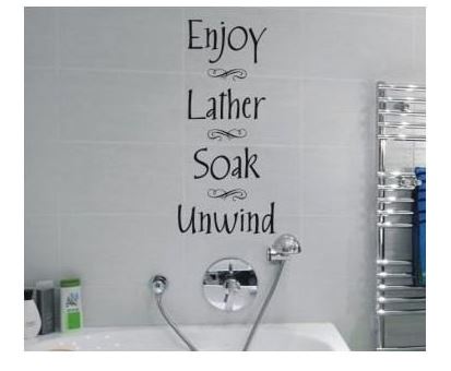 Enjoy Lather Soak And Unwind Bathroom Decal