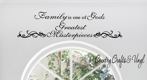 Family Is One Of Gods Greatest Masterpieces Wall Decal